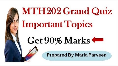 MTH202 Grand Quiz Important Topics ll MTH202 Important Topics for Midterm/Grand Quiz ll VU Learning