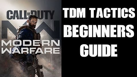 COD Modern Warfare TDM Tactics Beginners Guide - Gunrunner