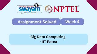 Big Data Computing Week 4 | NPTEL 2026 | IIT Patna | #myswayam #nptel #nptel2026