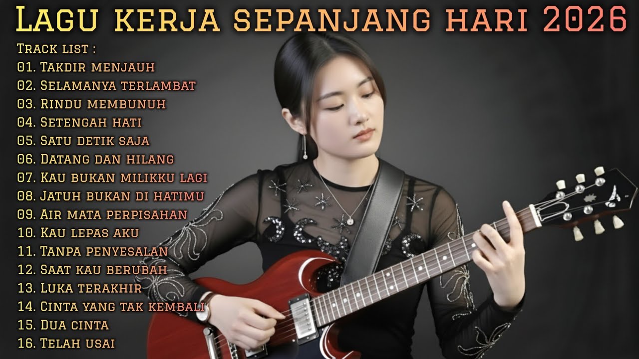 LAGU KERJA SEPANJANG HARI 2026 | FULL ALBUM SLOW ROCK & MELLOW