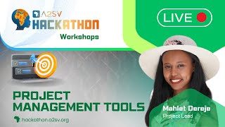 Project Management Tools - A2SV 2024 Hackathon - Workshop