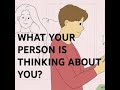 WHAT YOUR PERSON IS THINKING ABOUT YOU?#current feelings#video#youtube#tarot