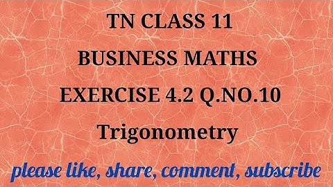 Tn 11th business maths |exercise 4.2 |q.no.10| state board |Trigonometry | chapter 4| gmrrao maths|