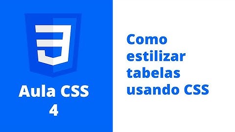 Aula CSS - 4 - Como estilizar tabelas usando CSS