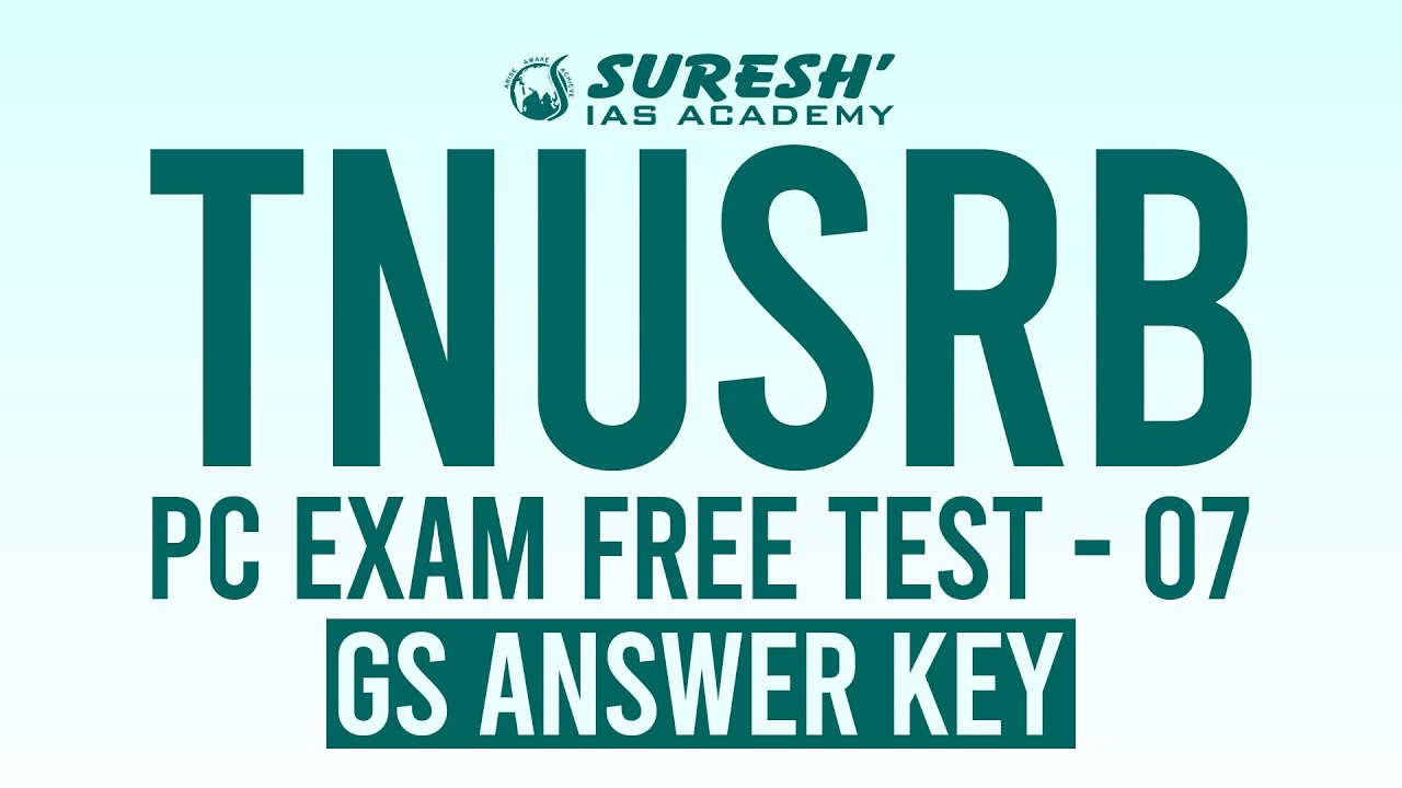 TNUSRB |  PC EXAM FREE TEST - 07| GS ANSWER KEY| Suresh IAS Academy