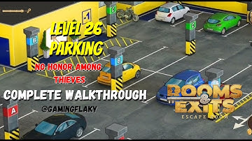 Rooms & Exits Level 26 Parking [Latest Walkthrough] Chapter 2 (No Honor Among Thieves)