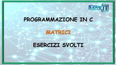 #Programmazione in C: #MATRICI + 3 #ESERCIZI SVOLTI
