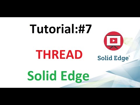 SOLID EDGE TUTORIAL #7 CREATE A THREAD