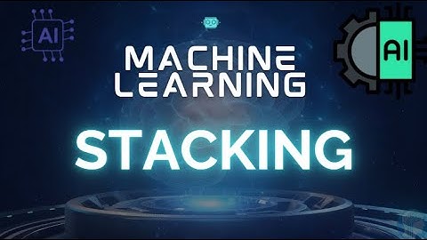 21.Mastering Stacking in Machine Learning: Boost Your Model