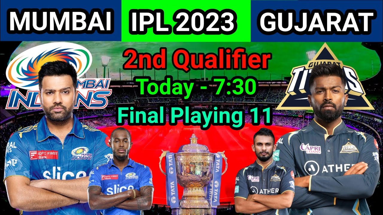 IPL 2023 2nd Qualifier Match // Mumbai Vs Gujarat Final Playing 11 / GT VS MI Match Playing XI