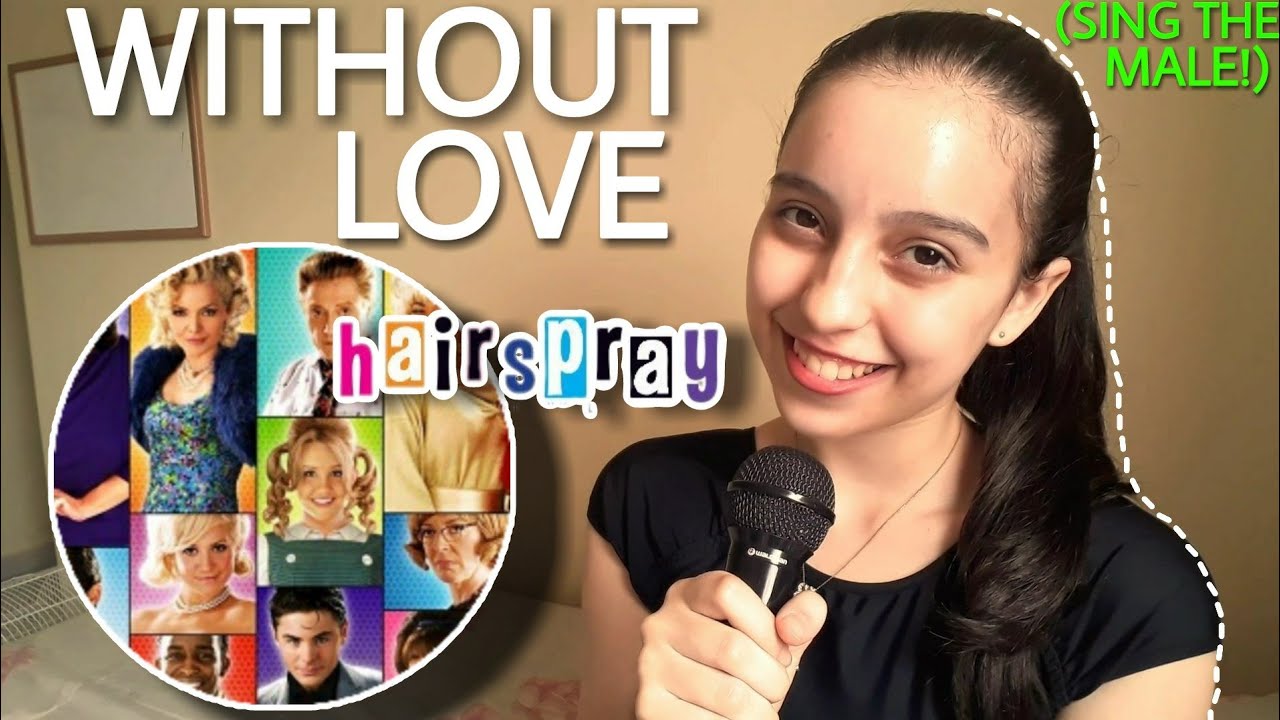 Without Love (Female Part Only Karaoke) Hairspray (Movie) YouTube
