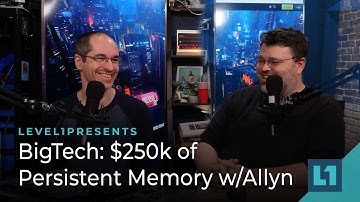 BigTech: $250k of Persistent Memory w/Allyn