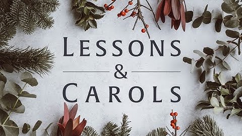 Lessons and Carols Sunday Worship 12-20-2020