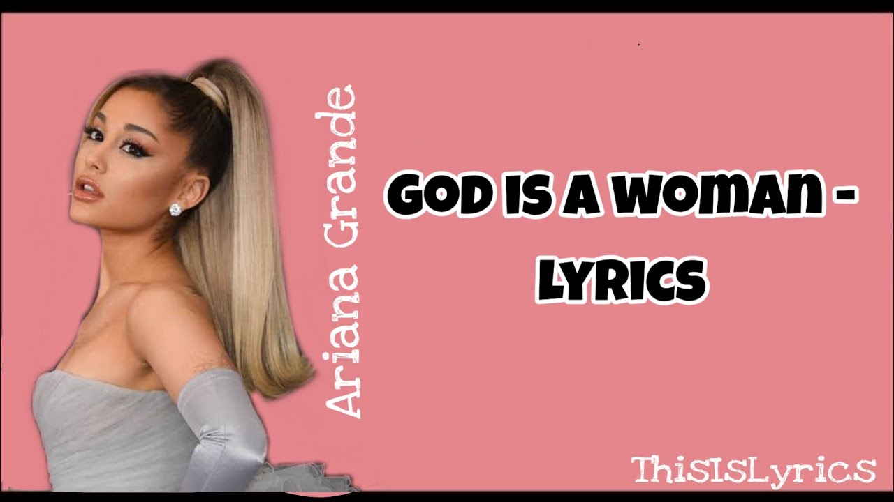 God is a Woman (Lyrics) - Ariana Grande - YouTube