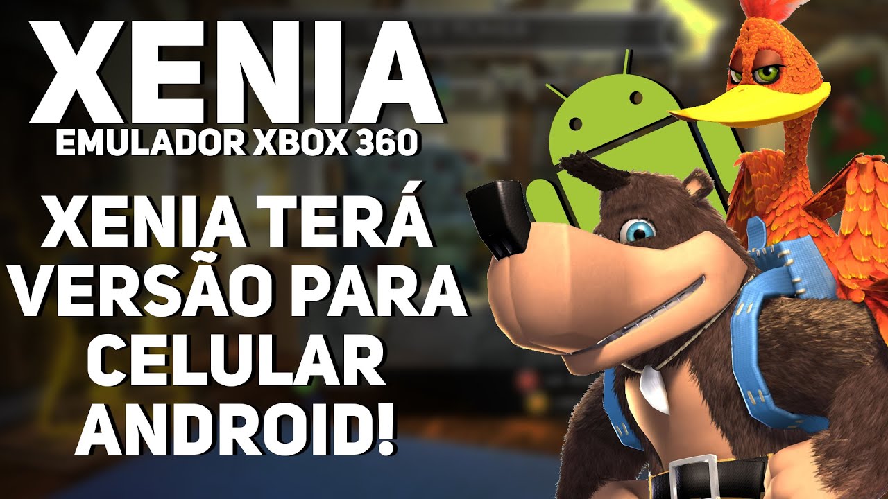 EMULADOR DE XBOX 360 PARA ANDROID! Xenia terá versão para smartphones ...