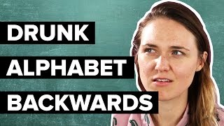 Drunk People Try To Recite The Alphabet Backwards