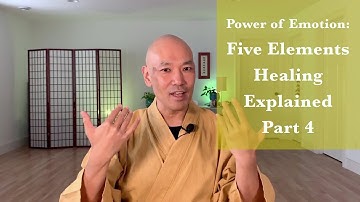 Power of Emotion: Five Elements Qigong Healing Explained Part 4
