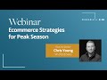 Ecommerce strategies for peak season  sensaria webinar