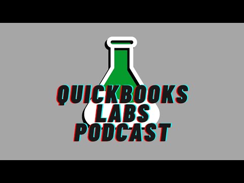 QuickBooks Labs LAST EVER Episode! #85 - With Special Guest!