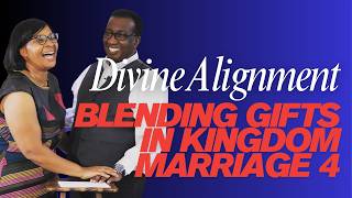 Divine Alignment: Blending Gifts in Kingdom Marriage Part 4 | ROTCSS | Apostle Keith & Pastor Winnie