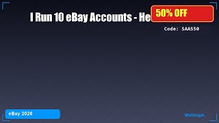I Run 10 eBay Accounts - Here's How