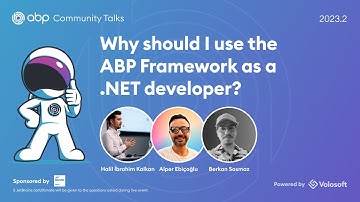 ABP Community Talks 2023.2: Why should I use the ABP Framework as a .NET developer?