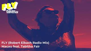 Macau feat. Tabitha Fair - Fly (Robert Eibach Radio Mix)