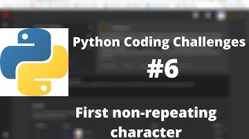 Python Coding Challenge #6: First non-repeating character