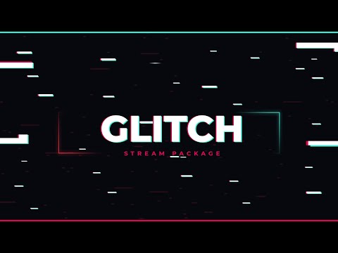 Glitch Twitch Overlay : Animated Stream Package