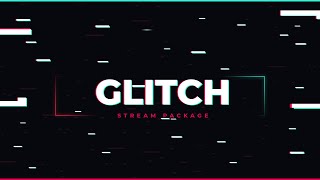 Glitch Twitch Overlay : Animated Stream Package