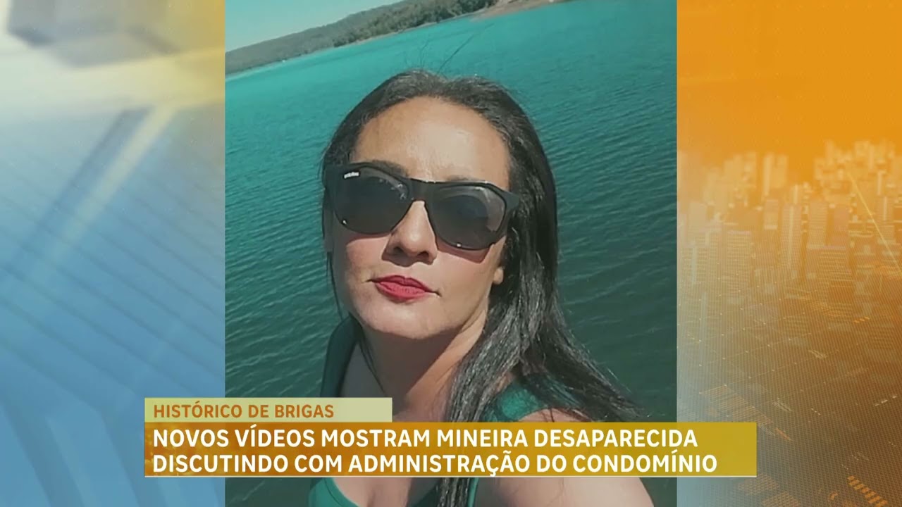 Novos vídeos mostram mineira desaparecida discutindo com a administração do condomínio onde mora