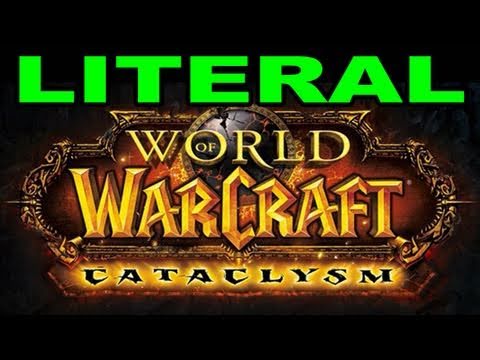 LITERAL World of Warcraft: Cataclysm Cinematic Trailer