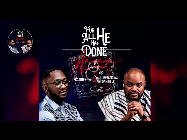 Dstines-Amanam (For All He Has Done) feat. Sensational Bamidele