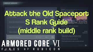 Armored Core 6 - Attack the Old Spaceport S rank guide (middle rank build)