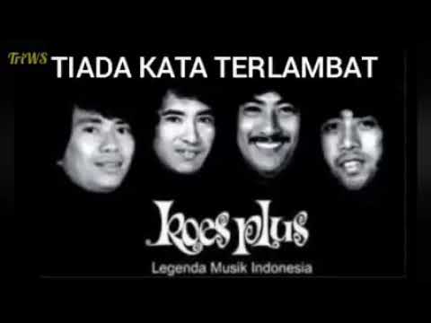 Koes Plus - Tiada Kata Terlambat