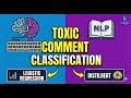 Toxic Comment Classification using Logistic Regression & DistilBERT | NLP