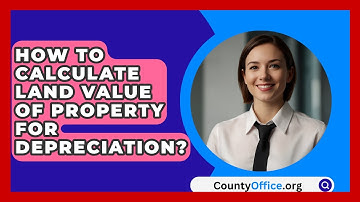 How To Calculate Land Value Of Property For Depreciation? - CountyOffice.org