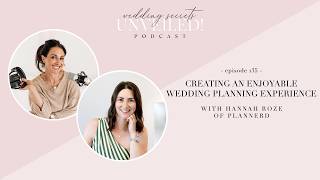 135. Creating an Enjoyable Wedding Planning Experience with Hannah Roze of Plannerd
