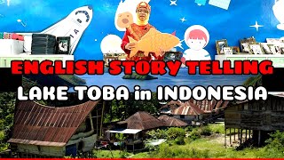 ENGLISH STORY TELLING - LAKE TOBA IN INDONESIA #fyp #viral