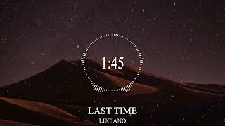 LUCIANO - LAST TIME Resimi