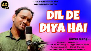 Dil De Diya Hai || Cover by Amarjit || Heart Touching Sad Song || hindi song || masti