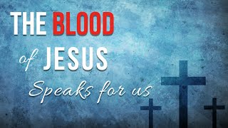 Scriptures on the Blood of Jesus Christ | The blood of Jesus Speaks on my Behalf screenshot 3