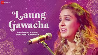 Laung Gawacha - Official Music Video | Samarjeet Randhava