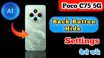 Poco C75 5G back button setting kaise karen, how to hide back button in Poco C75 5G gesture setting,