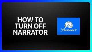 How To Turn Off Narrator On Paramount Plus Tutorial