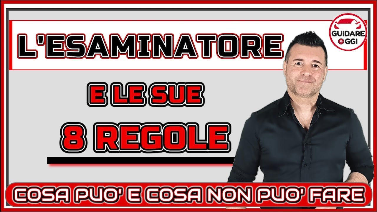 LE 8 REGOLE CHE ANCHE L’ESAMINATORE DEVE RISPETTARE DURANTE LO