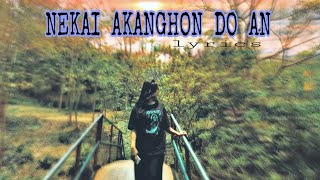 Nekai akanghon do an || Lyrics video.