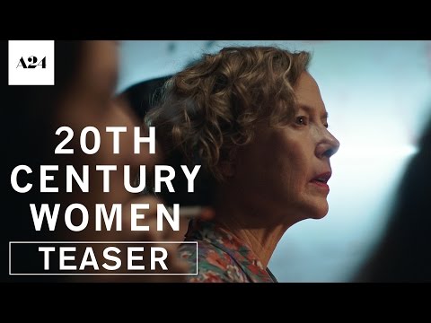 20th Century Women | Official Teaser Trailer HD | A24