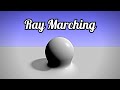 Introduction to Ray Marching