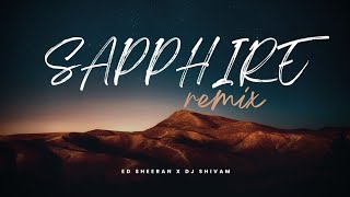Sapphire (Remix) Ed Sheeran x Dj Shivam